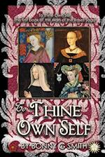 To Thine Own Self: The first book of The Wars of the Roses Saga 