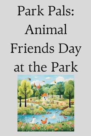 Park Pals: Animal Friends Day at the Park