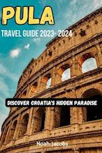 Pula Travel Guide 2023-2024: Discover Croatia's Hidden Paradise 