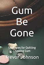 Gum Be Gone: Strategies for Quitting Chewing Gum 