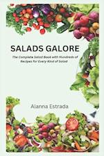 Salads Galore : The Complete Salad Book with Hundreds of Recipes for Every Kind of Salad 