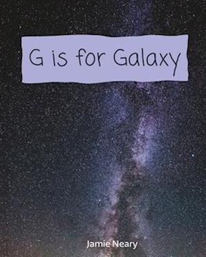 G is for Galaxy: A Space Alphabet