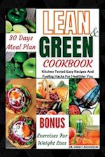 LEAN AND GREEN COOKBOOK: Kitchen Tested Easy Recipes And Fueling Hacks For Healthier You 