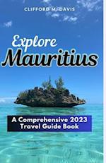 Explore Mauritius: A Comprehensive 2023 Travel Guide Book 