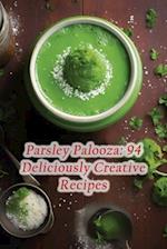 Parsley Palooza: 94 Deliciously Creative Recipes 
