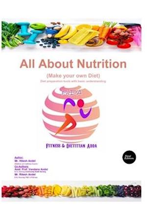 All About Nutrition : Make your own Diet: Diet preparation tools with basic understanding