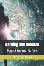Warding and Defense: Magick for Your Safety 
