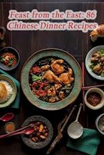 Feast from the East: 86 Chinese Dinner Recipes 