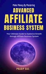 Make Money by Mastering Advanced Affiliate Business System