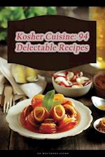 Kosher Cuisine: 94 Delectable Recipes 