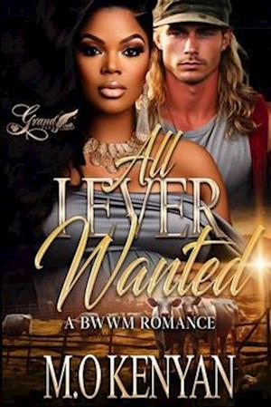 All I Ever Wanted: A BWWM Romance