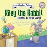 Rylie the Rabbit Learns a New Habit: Mindset School Series Book #3 