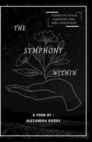 The Symphony Within: Verses of inner harmony and self discovery