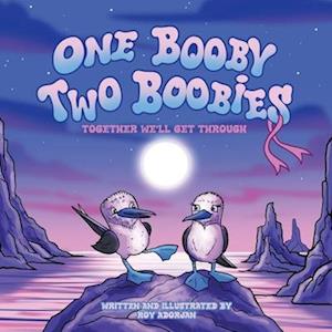 One Booby, Two Boobies: Together We'll Get Through