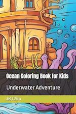 Ocean Coloring Book for Kids: Underwater Adventure 