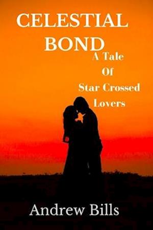 Celestial Bonds: A Tale of Star-Crossed Lovers