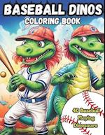 Baseball Dinos Coloring Book: 40 images of dinosaurs playing baseball: kids 4-8, kids 6-12 