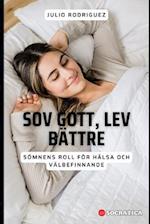 Sov Gott, Lev Bättre