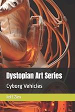 Dystopian Art Series: Cyborg Vehicles 