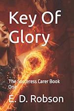 Key Of Glory: The Sorceress Carer Book One 