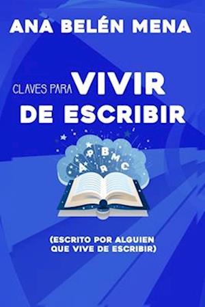 Claves prácticas para vivir de escribir