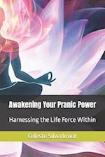 Awakening Your Pranic Power: Harnessing the Life Force Within 