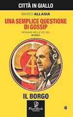 UNA SEMPLICE QUESTIONE DI GOSSIP - Il Borgo 6