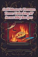 Grill Master's Treasure Trove: Unlocking 97 Secret BBQ Recipes 