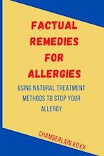 Factual Remedies For Allergies: Using Natural Treatment Methods to Stop Your Allergy 
