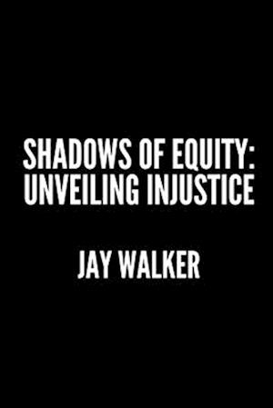 Shadows of Equity: Unveiling Injustice