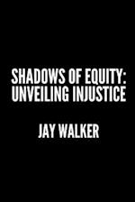 Shadows of Equity: Unveiling Injustice 