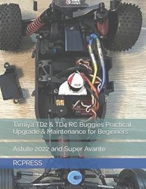 Tamiya TD2 & TD4 RC Buggies Practical Upgrade & Maintenance for Beginners