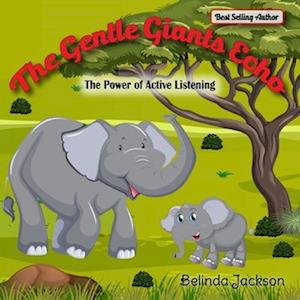 The Gentle Giants Echo: The Power of Active Listening