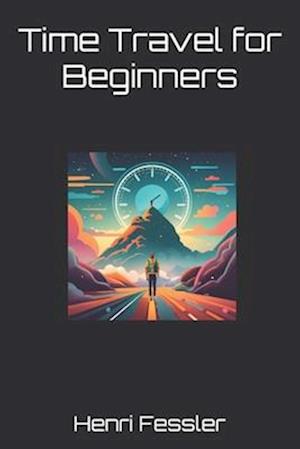 Time Travel for Beginners