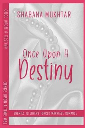 Once Upon a Destiny: A Young Woman's Journey To Change Her Destiny