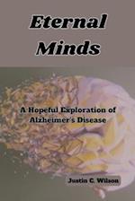 Eternal Minds: A Hopeful Exploration of Alzheimer's Disease 