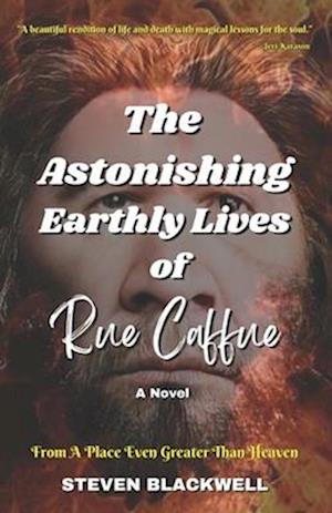 The Astonishing Earthly Lives of Rue Caffue