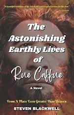 The Astonishing Earthly Lives of Rue Caffue 