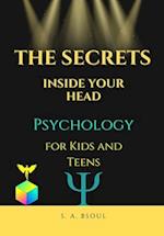 The Secrets Inside Your Head: Psychology for Kids and Teens 