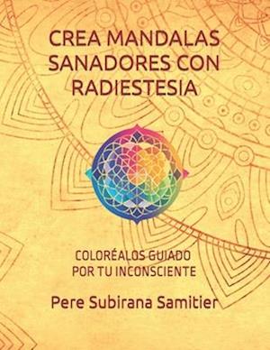 Crea Mandalas Sanadores Con Radiestesia