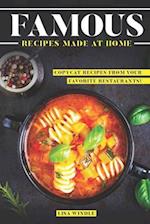 Famous Recipes Made at Home: Copycat Recipes from Your Favorite Restaurants! 