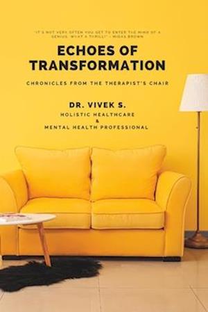 Echoes of Transformation: Chronicles from the therapist's chair