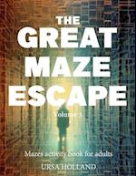 The Great Maze Escape - volume 3: mazes activity book for adults 