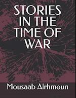 STORIES IN THE TIME OF WAR 