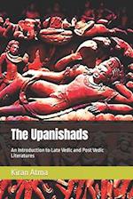The Upanishads : An Introduction to Late Vedic and Post Vedic Literatures 