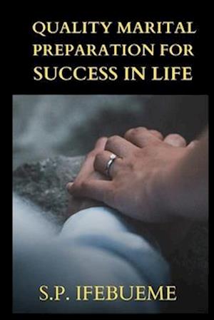 QUALITY MARITAL PREPARATION FOR SUCCESS IN LIFE