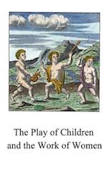 The Play of Children and the Work of Women