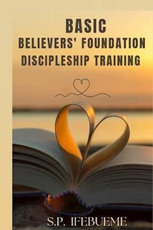 BASIC BELIEVERS' FOUNDATION DISCIPLESHIP TRAINING