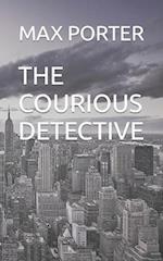 THE COURIOUS DETECTIVE 
