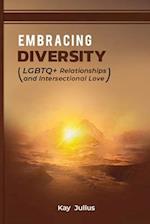 Embracing Diversity : LGBTQ+ Relationships and Intersectional Love 